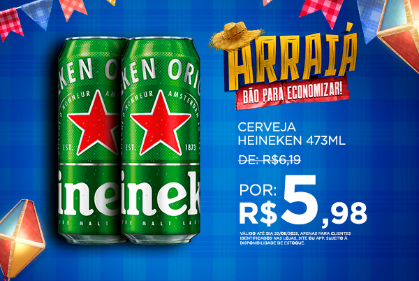 Heineken 473ml até 22/06